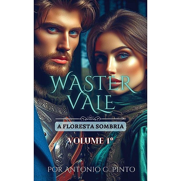 Wastervale - Floresta Sombria / Wastervale, Antonio Carlos Pinto