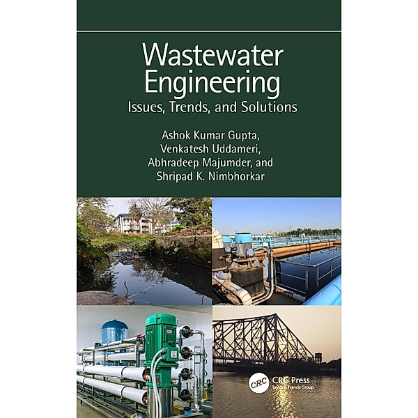 Wastewater Engineering, Ashok Kumar Gupta, Venkatesh Uddameri, Abhradeep Majumder, Shripad K. Nimbhorkar