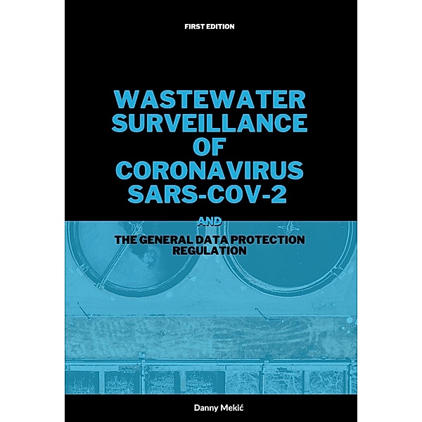 Wastewater surveillance of coronavirus SARS-CoV-2 and the GDPR, Danny Mekic