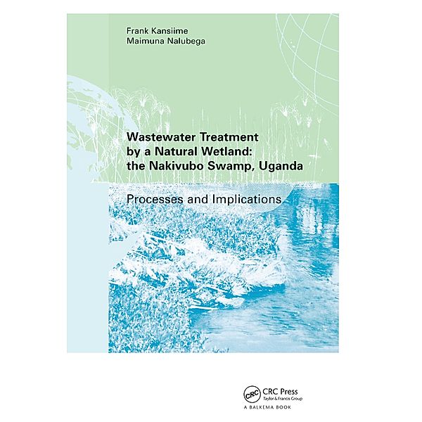 Wastewater Treatment by a Natural Wetland: the Nakivubo Swamp, Uganda, Frank Kansiime, Maimuna Nalubega