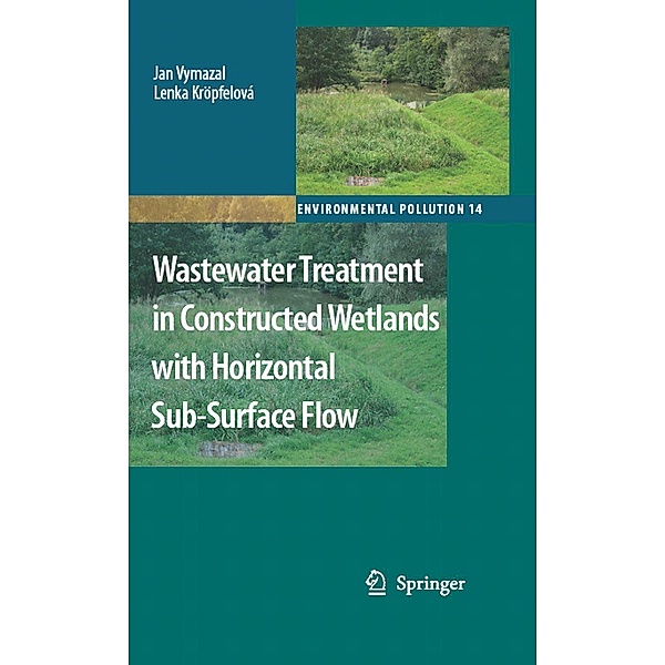 Wastewater Treatment in Constructed Wetlands with Horizontal Sub-Surface Flow / Environmental Pollution Bd.14, Jan Vymazal, Lenka Kröpfelová