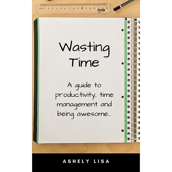 Wasting Time, Ashley Lisa