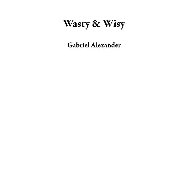 Wasty & Wisy, Gabriel Alexander