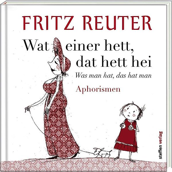 Wat einer hett, dat hett hei - Was man hat, das hat man, Fritz Reuter