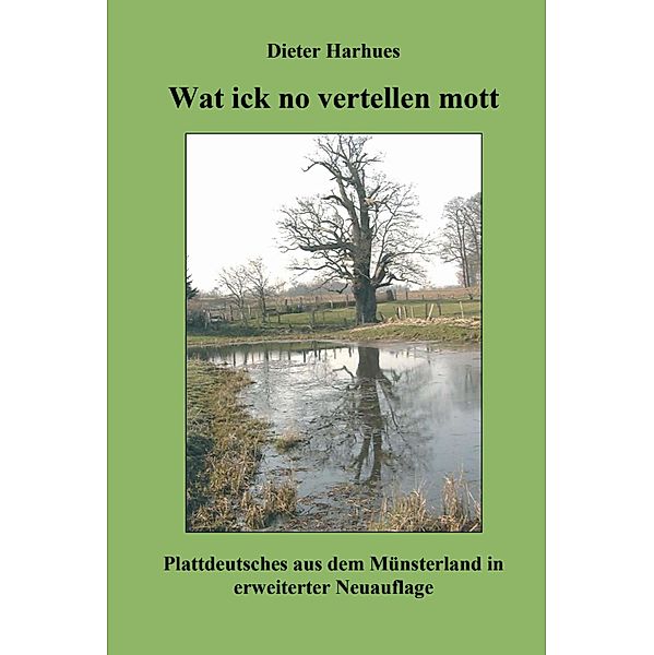 Wat ick no vertellen mott, Dieter Harhues