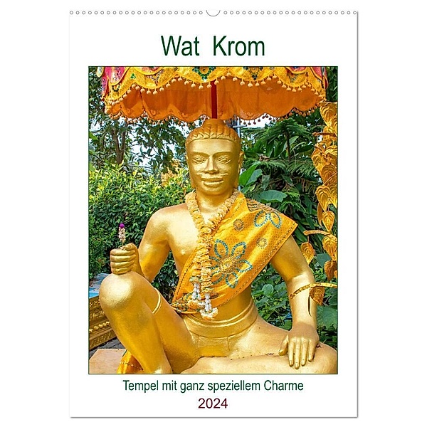 Wat Krom - Tempel mit ganz speziellem Charme (Wandkalender 2024 DIN A2 hoch), CALVENDO Monatskalender, Nina Schwarze