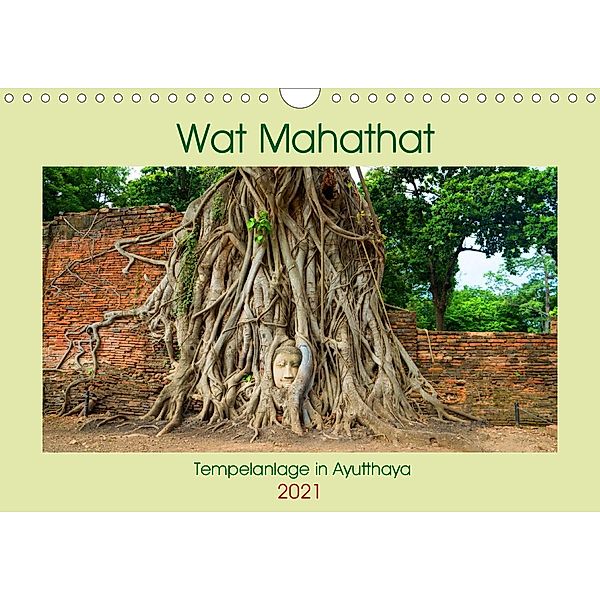 Wat Mahathat - Tempelanlage in Ayutthaya (Wandkalender 2021 DIN A4 quer), Babett Paul - Babett's Bildergalerie