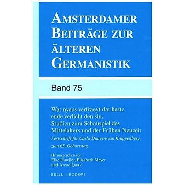 Wat nyeus verfraeyt dat herte ende verlicht den sin. Studien zum Schauspiel des Mittelalters und der Frühen Neuzeit