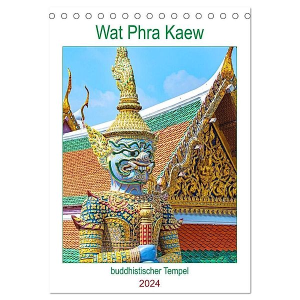 Wat Phra Kaew - buddhistischer Tempel (Tischkalender 2024 DIN A5 hoch), CALVENDO Monatskalender, Nina Schwarze