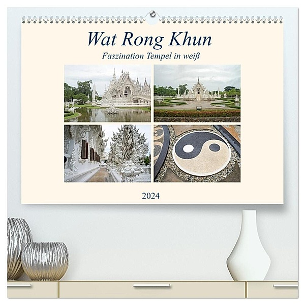 Wat Rong Khun - Faszination Tempel in weiss (hochwertiger Premium Wandkalender 2024 DIN A2 quer), Kunstdruck in Hochglanz, Babett Paul - Babett's Bildergalerie