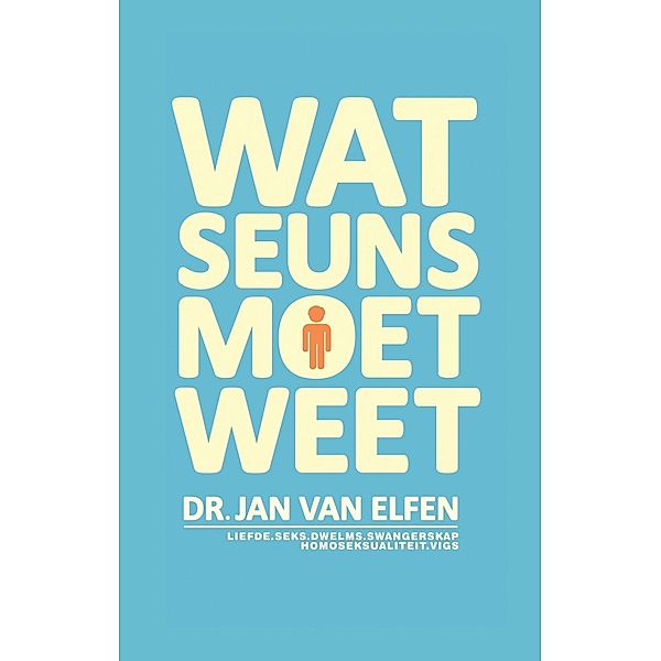 Wat Seuns moet weet, Jan van Elfen