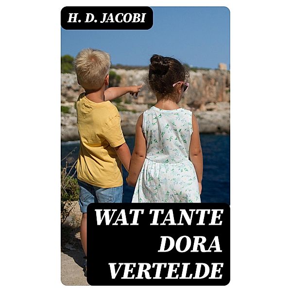 Wat tante Dora vertelde, H. D. Jacobi