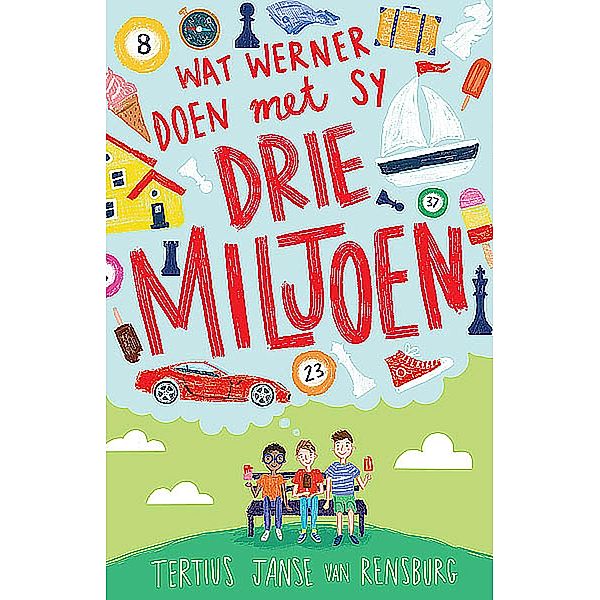 Wat Werner doen met sy drie miljoen / LAPA Publishers, Tertius Janse van Rensburg