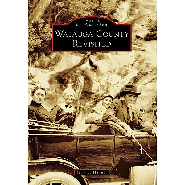 Watauga County Revisited, Terry L. Harmon