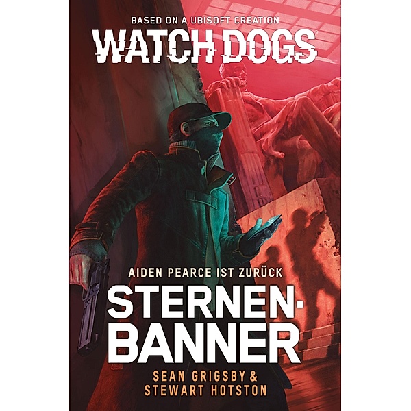 Watch Dogs: Aiden Pearce - Sternenbanner, Sean Grigsby, Stewart Hotston
