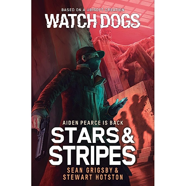 Watch Dogs: Stars & Stripes, Sean Grigsby, Stewart Hotston