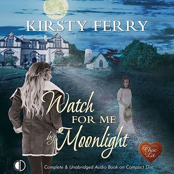 Watch for me by Moonlight, Kirsty Ferry