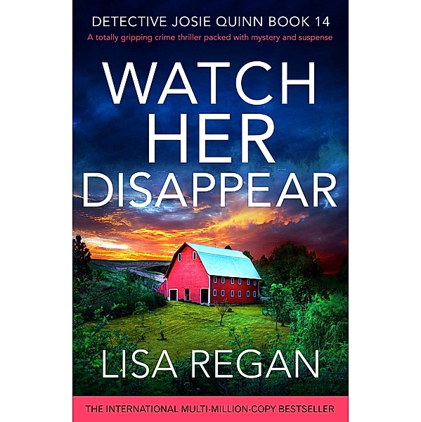 Watch Her Disappear / Detective Josie Quinn Bd.14, Lisa Regan