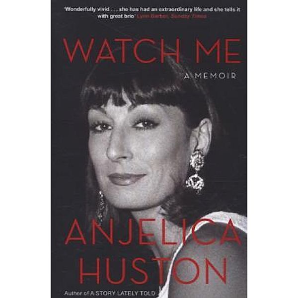 Watch Me, Anjelica Huston