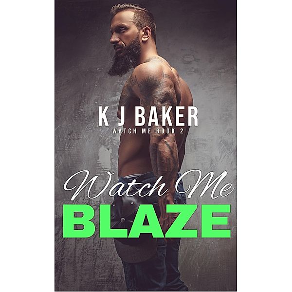 Watch Me Blaze / Watch Me, K J Baker