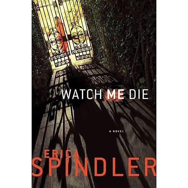 Watch Me Die, Erica Spindler