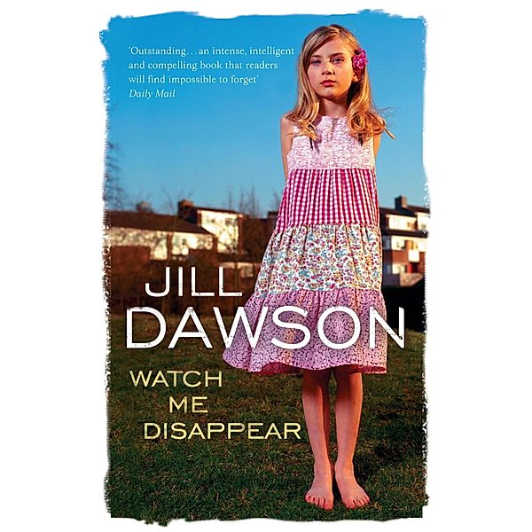 Watch Me Disappear, Jill Dawson