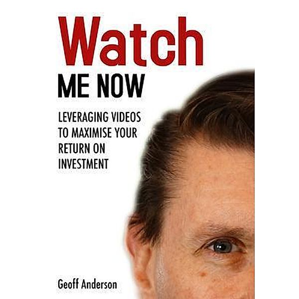 Watch Me Now / Watch Me Now Bd.1, Geoff Anderson