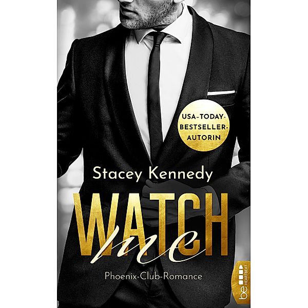 Watch Me / Phoenix Club Bd.1, Stacey Kennedy