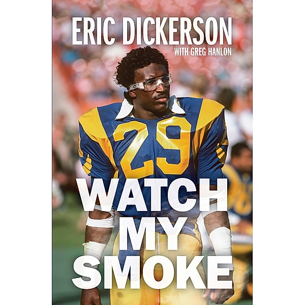 Watch My Smoke, Eric Dickerson, Greg Hanlon