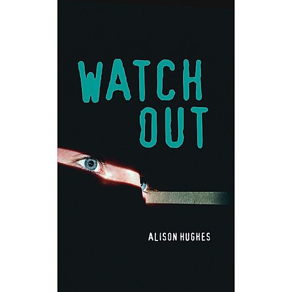 Watch Out / Orca Soundings, Alison Hughes