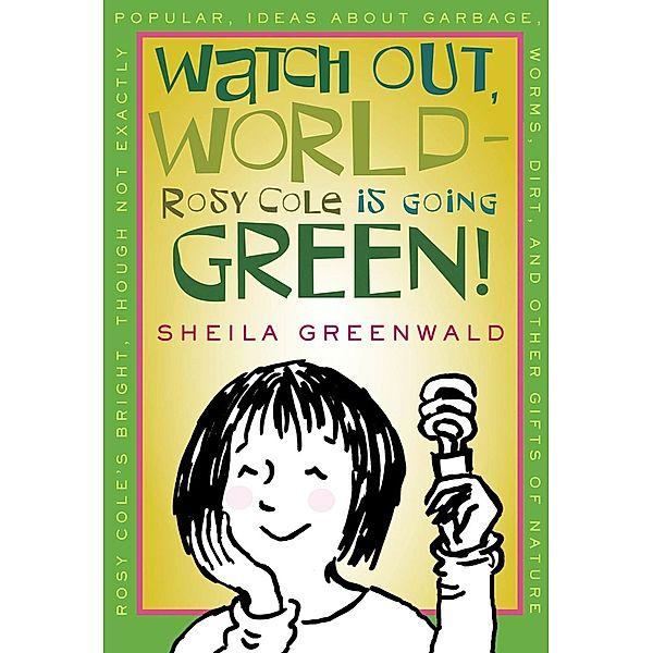 Watch Out, World--Rosy Cole is Going Green / Rosy Cole, Sheila Greenwald