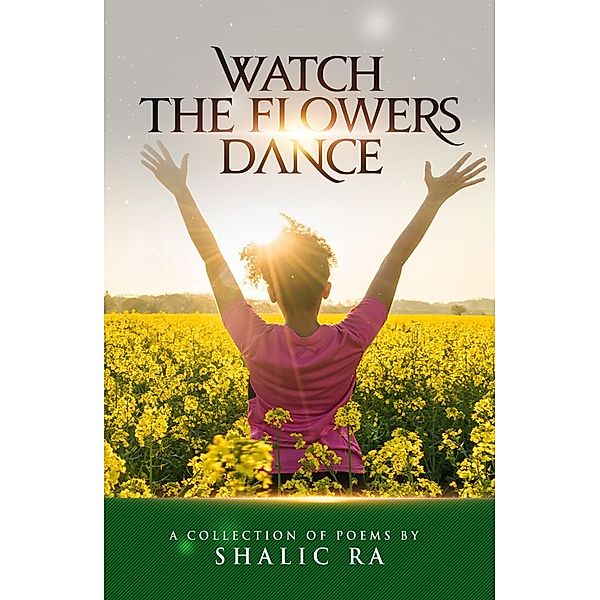 Watch the Flowers Dance, Shalic Ra