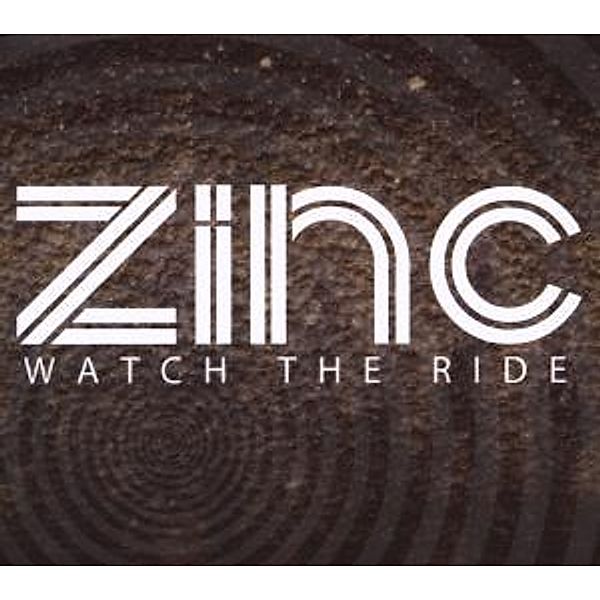 Watch The Ride, Zinc