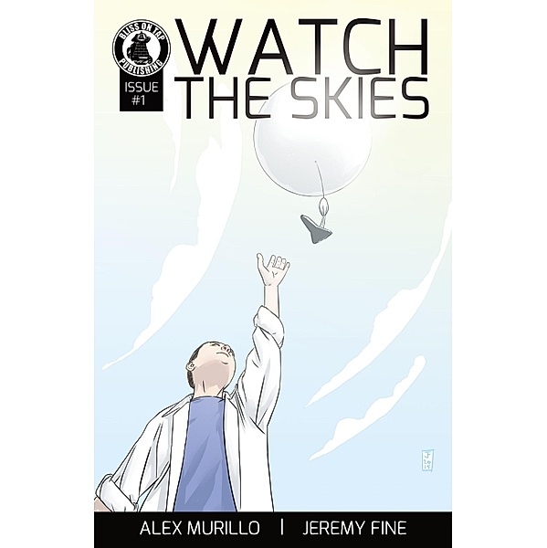 Watch The Skies #1 / Watch The Skies, Alex Murillo