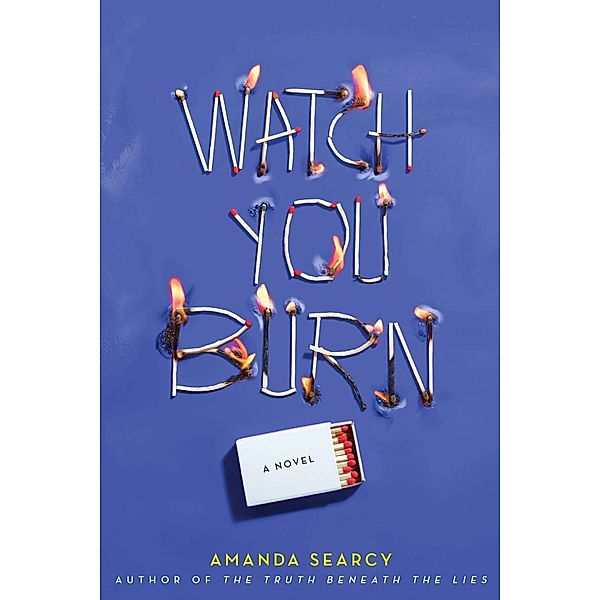 Watch You Burn, Amanda Searcy