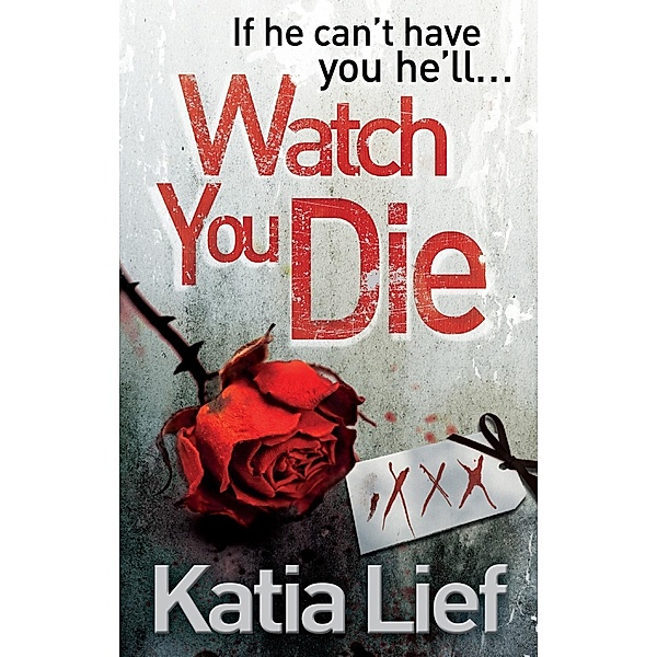 Watch You Die, Katia Lief