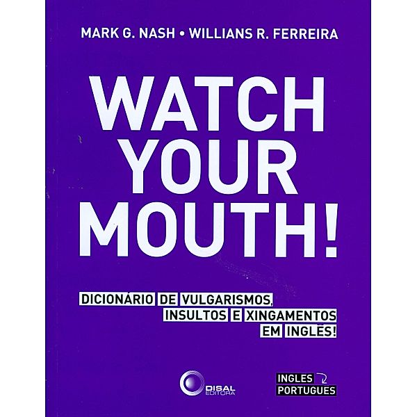 Watch your mouth!, Mark Guy Nash, Willians Ramos Ferreira