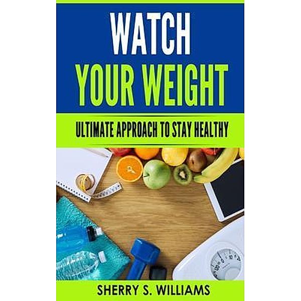 Watch Your Weight / Urgesta AS, Sherry Williams