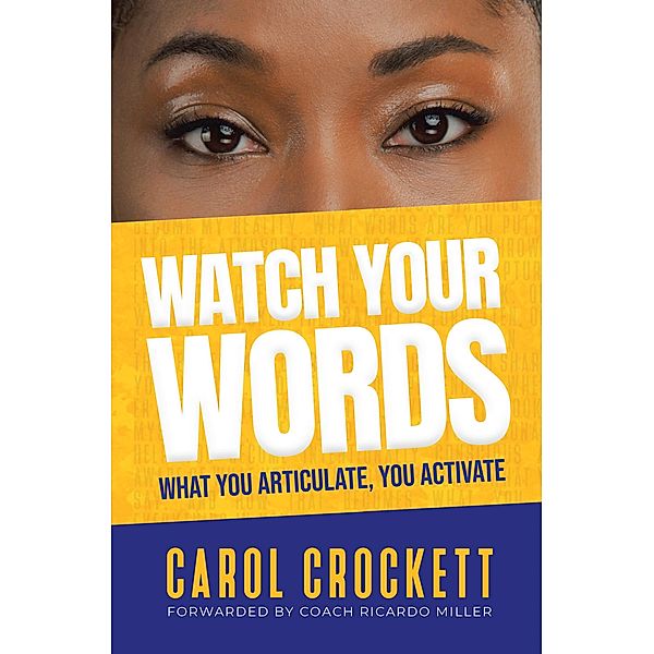 WATCH YOUR WORDS, Carol Crockett