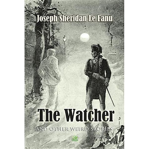 Watcher And Other Weird Stories, Joseph Sheridan Le Fanu