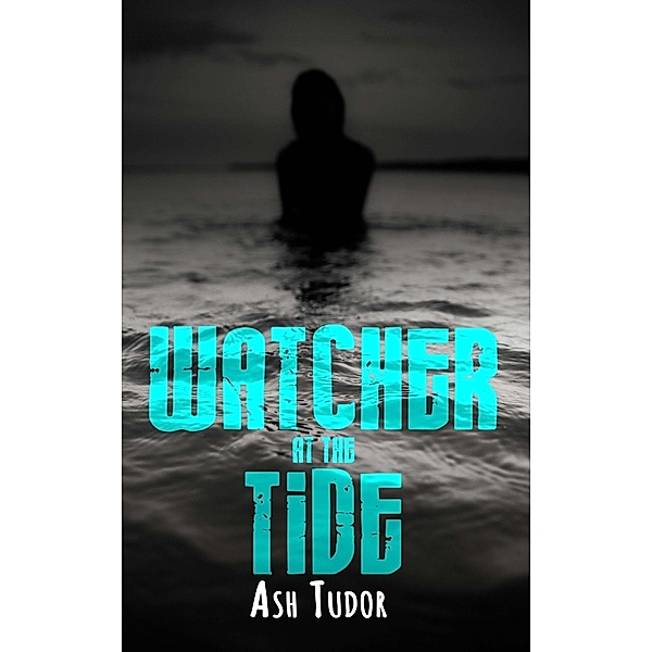 Watcher at the Tide (Hell Hare House Short Reads) / Hell Hare House Short Reads, Ash Tudor