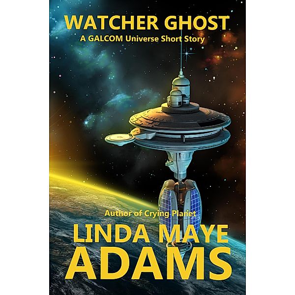 Watcher Ghost (GALCOM Universe) / GALCOM Universe, Linda Maye Adams