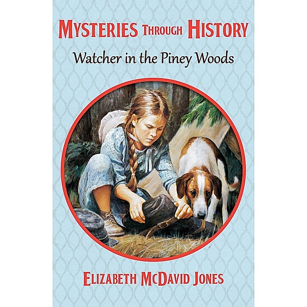 Watcher in the Piney Woods / Mysteries through History, Elizabeth McDavid Jones