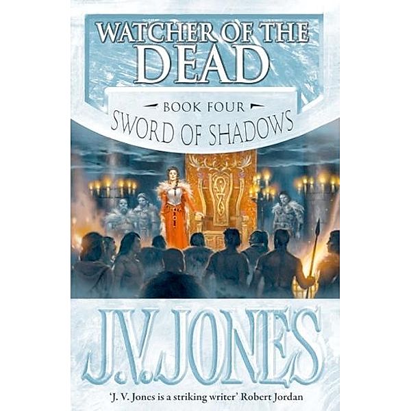 Watcher Of The Dead / Sword of Shadows Bd.4, J V Jones