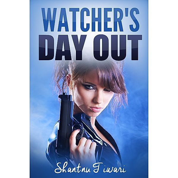 Watcher's Day Out, Shantnu Tiwari