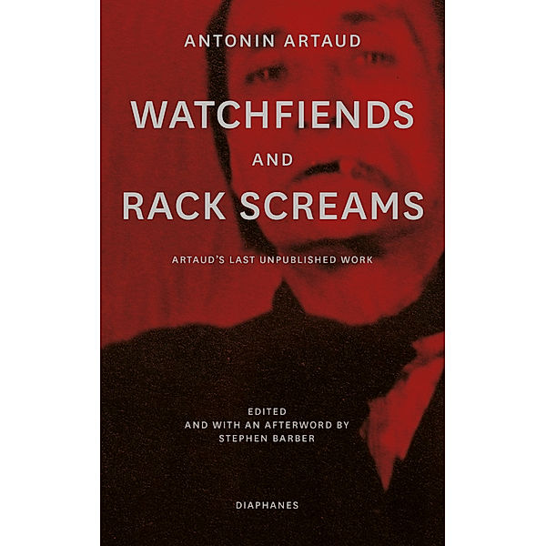 Watchfiends and Rack Screams, Antonin Artaud