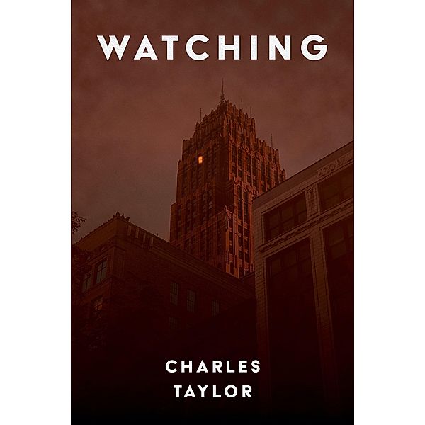 Watching, Charles Taylor
