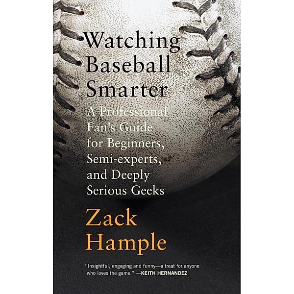 Watching Baseball Smarter, Zack Hample