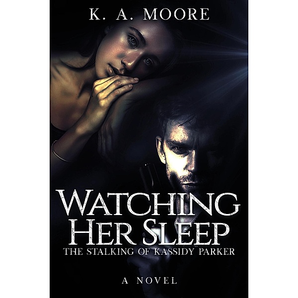 Watching Her Sleep, K. A. Moore