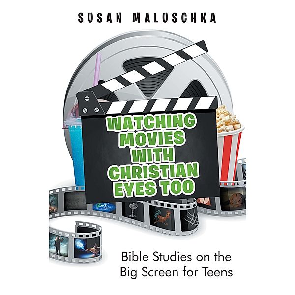 Watching Movies with Christian Eyes Too, Susan Maluschka
